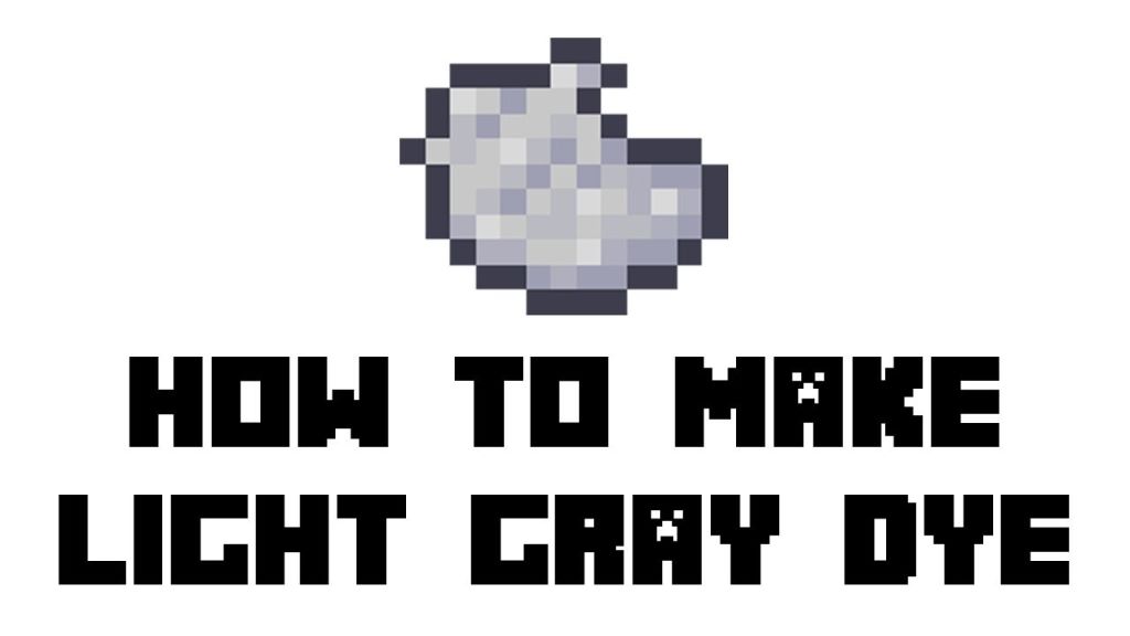 How Do You Get Light Gray Dye in Minecraft?
